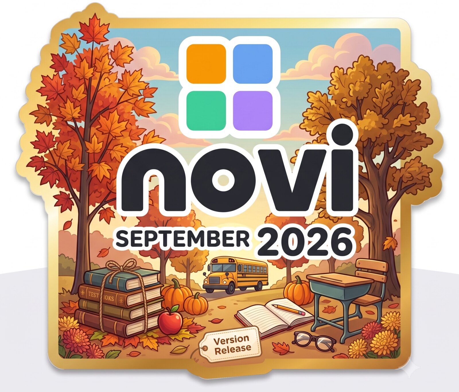 The Novi September 2026 release badge: a die-cut sticker of an autumn park, with red and gold trees, a yellow school bus, a stack of books tied with string, pumpkins and an old school desk, the Novi mark and wordmark above the words September 2026 and a small tag reading Version Release.